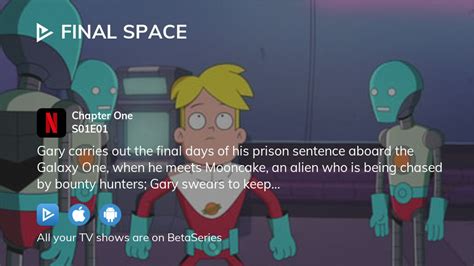Final Space · Season 1 Episode 1 · Chapter One .